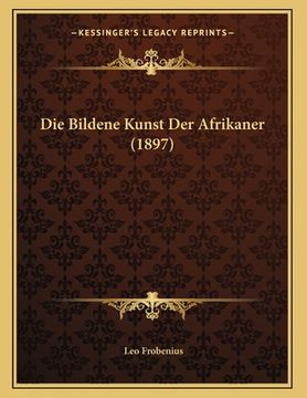 portada Die Bildene Kunst Der Afrikaner (1897) (en Alemán)