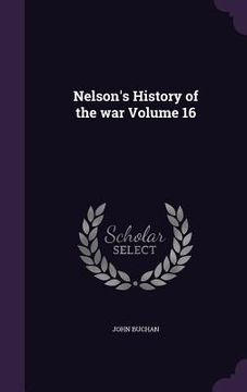 portada Nelson's History of the war Volume 16