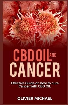 portada CBD Oil and Cancer: Effective Guide on how to cure Cancer with CBD Oil (in English)