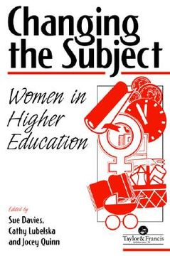portada changing the subject: women in higher education (en Inglés)