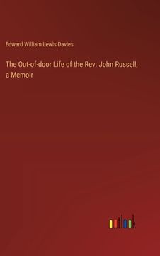 portada The Out-of-door Life of the Rev. John Russell, a Memoir (en Inglés)
