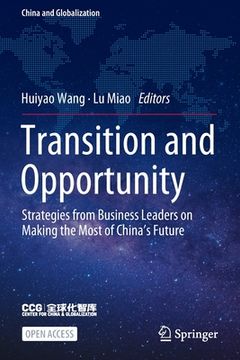 portada Transition and Opportunity: Strategies from Business Leaders on Making the Most of China's Future (en Inglés)