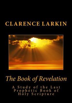 portada The Book of Revelation: A Study of the Last Prophetic Book of Holy Scripture (in English)
