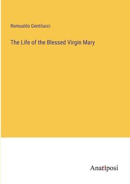 portada The Life of the Blessed Virgin Mary (in English)