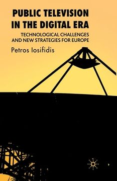 portada Public Television in the Digital Era: Technological Challenges and New Strategies for Europe (in English)