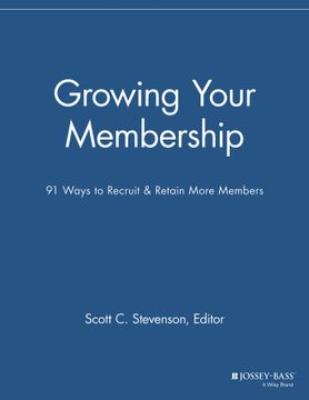 portada Growing Your Membership: 91 Ways To Recruit & Retain More Members