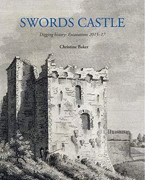 portada Swords Castle: Digging History: Excavations 2015-17