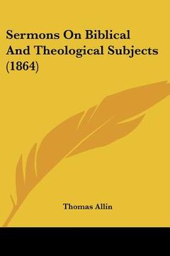 portada sermons on biblical and theological subjects (1864) (en Inglés)