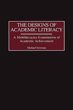 portada the designs of academic literacy: a multiliteracies examination of academic achievement (en Inglés)