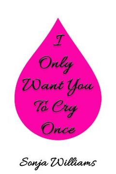 portada I Only Want You To Cry Once (in English)