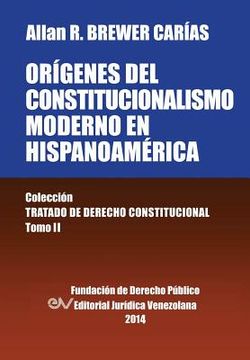 portada Origenes del Constitucionalismo Moderno en Hispanoamerica. Colecci'on Tratado de Derecho Constitucional, Tomo ii