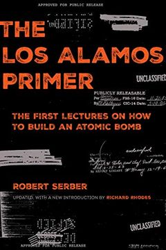portada The los Alamos Primer: The First Lectures on how to Build an Atomic Bomb, Updated With a new Introduction by Richard Rhodes (None) (en Inglés)