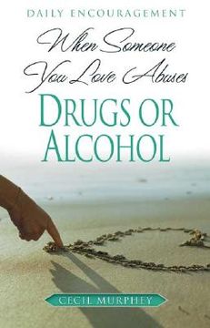 portada when someone you love abuses drugs or alcohol: daily encouragement