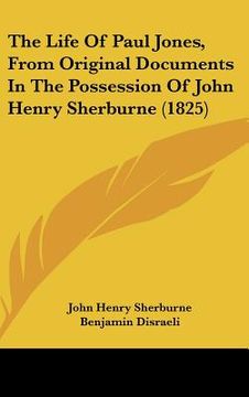 portada the life of paul jones, from original documents in the possession of john henry sherburne (1825)