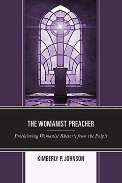 portada The Womanist Preacher: Proclaiming Womanist Rhetoric From the Pulpit (Rhetoric, Race, and Religion) (en Inglés)