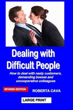 portada Dealing with Difficult People: How to Deal with Nasty Customers, Demanding Bosses and Uncooperative Colleagues (in English)