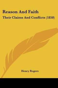 portada reason and faith: their claims and conflicts (1850) (in English)