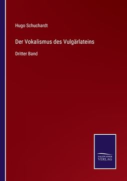 portada Der Vokalismus des Vulgärlateins: Dritter Band (en Alemán)