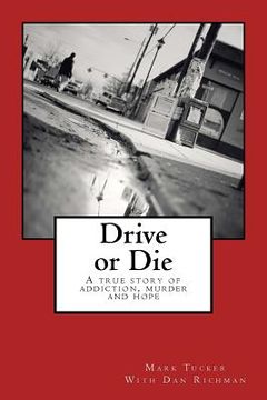 portada Drive or Die: A Story of Addiction, Murder and Hope (en Inglés)