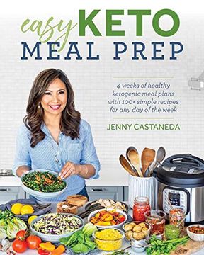 portada Easy Keto Meal Prep: 4 Weeks of Healthy Ketogenic Meal Plans With 100+ Simple Recipes for any day of the Week 