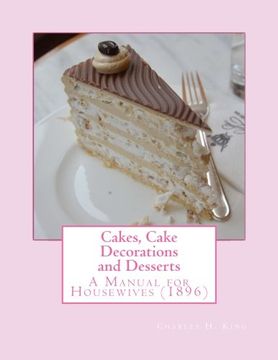 portada Cakes, Cake Decorations and Desserts: A Manual for Housewives
