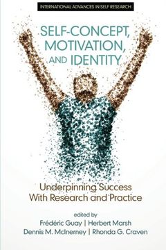 portada Self-Concept, Motivation and Identity: Underpinning Success with Research and Practice (International Advances in Self Research)