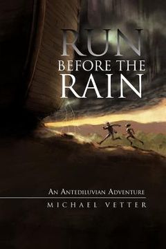 portada run before the rain: an antediluvian adventure (en Inglés)