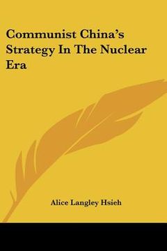 portada communist china's strategy in the nuclear era (en Inglés)
