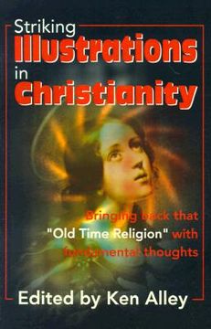 portada striking illustrations in christianity: bringing back the "old time religion" with fundamental thoughts (en Inglés)