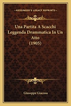 portada Una Partita A Scacchi Leggenda Drammatica In Un Atto (1905) (en Italiano)
