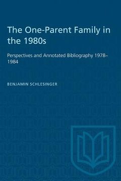 portada The One-Parent Family in the 1980s: Perspectives and Annotated Bibliography 1978-1984