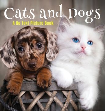 portada Cats and Dogs, A No Text Picture Book: A Calming Gift for Alzheimer Patients and Senior Citizens Living With Dementia (in English)