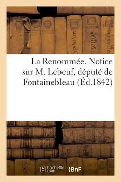 portada La Renommée. Notice sur M. Lebeuf, député de Fontainebleau (in French)