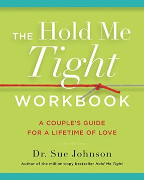 portada The Hold me Tight Workbook: A Couple'S Guide for a Lifetime of Love (en Inglés)