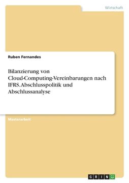 portada Bilanzierung von Cloud-Computing-Vereinbarungen nach IFRS. Abschlusspolitik und Abschlussanalyse (en Alemán)