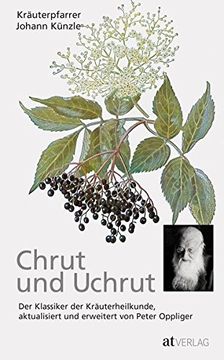 portada Chrut und Uchrut: Der Klassiker der Kräuterheilkunde, Aktualisiert und Erweitert von Peter Oppliger (en Alemán)
