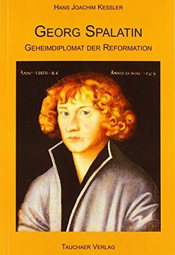 portada Georg Spalatin Geheimdiplomat der Reformation (en Alemán)