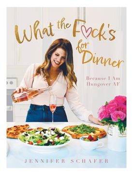 portada What the F*ck's For Dinner: Because I Am Hungover AF (en Inglés)