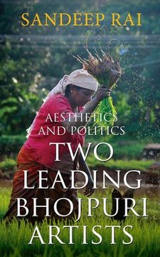 portada Aesthetics and Politics: Two Leading Bhojpuri Artists (en Inglés)