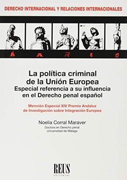 portada La Política Criminal de la Unión Europea: Especial Referencia a su Influencia en el Derecho Penal Español (in Spanish)