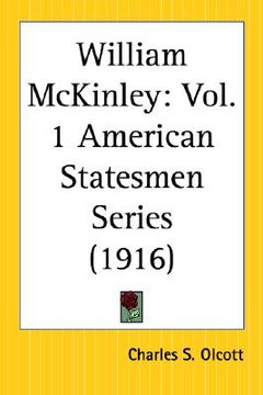 portada william mckinley: part 1 american statesmen series (en Inglés)