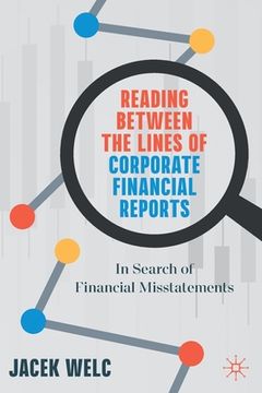 portada Reading Between the Lines of Corporate Financial Reports: In Search of Financial Misstatements (en Inglés)