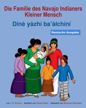 portada Die Familie des Navajo Indianers Kleiner Mensch: Dine yazhi ba'alchini (en Alemán)