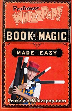 portada Professor Whizzpop Book of Magic: Learn Over 50 Amazing Magic Tricks Using Household Items. (en Inglés)
