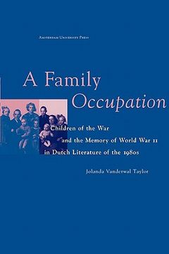 portada a family occupation: children of the war and the memory of world war ii in dutch literature of the 1980s (en Inglés)