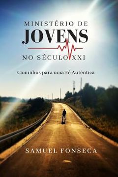 portada Ministério de Jovens no Século XXI: Caminhos para uma fé autêntica (en Portugués)
