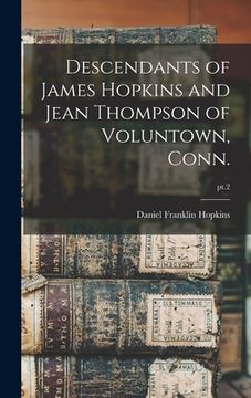 portada Descendants of James Hopkins and Jean Thompson of Voluntown, Conn.; pt.2