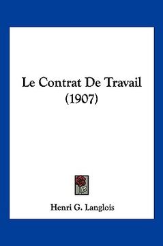 portada Le Contrat De Travail (1907) (en Francés)