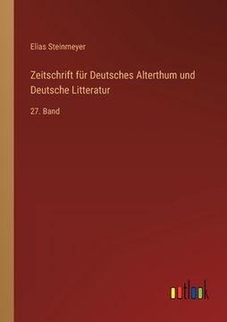portada Zeitschrift für Deutsches Alterthum und Deutsche Litteratur: 27. Band (en Alemán)