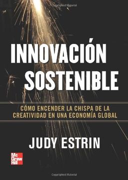 portada Innovacion Sostenible: Como Encender la Chispa de la Creatividad en una Economia Global